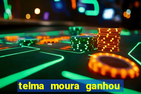 telma moura ganhou na loteria